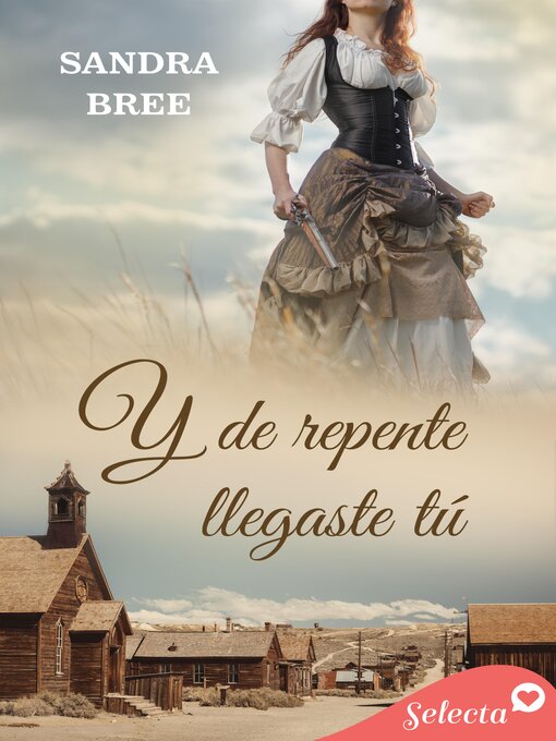 Title details for Y de repente llegaste tú by Sandra Bree - Available